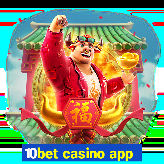 10bet casino app